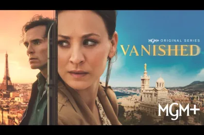 Póster de la serie de MGM+, Vanished, con un hombre y una mujer con la torre Eiffel y una iglesia con cúpula en el fondo.